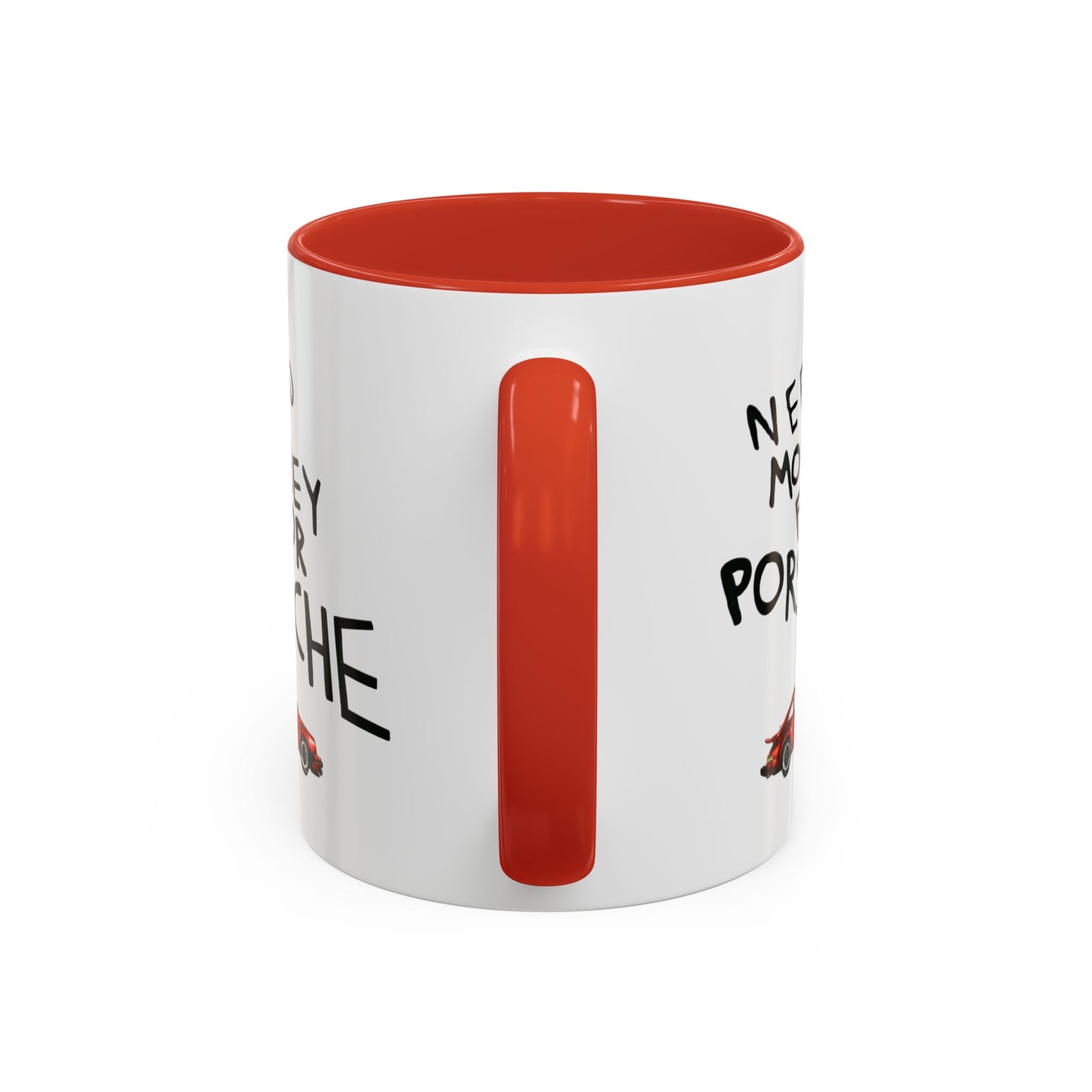 Coffee Mug - Need Money for Porsche Mug, Red Porsche Design