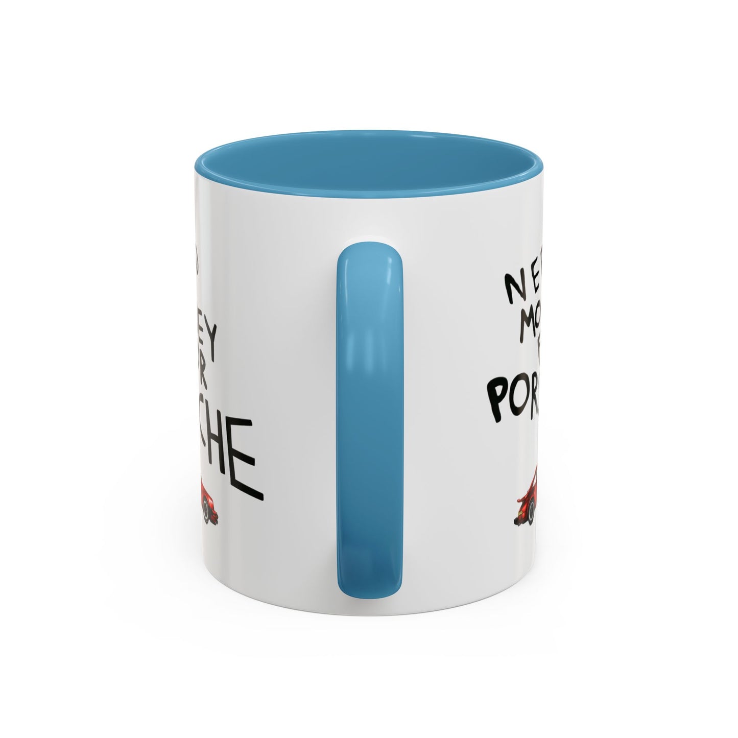 Coffee Mug - Need Money for Porsche Mug, Red Porsche Design