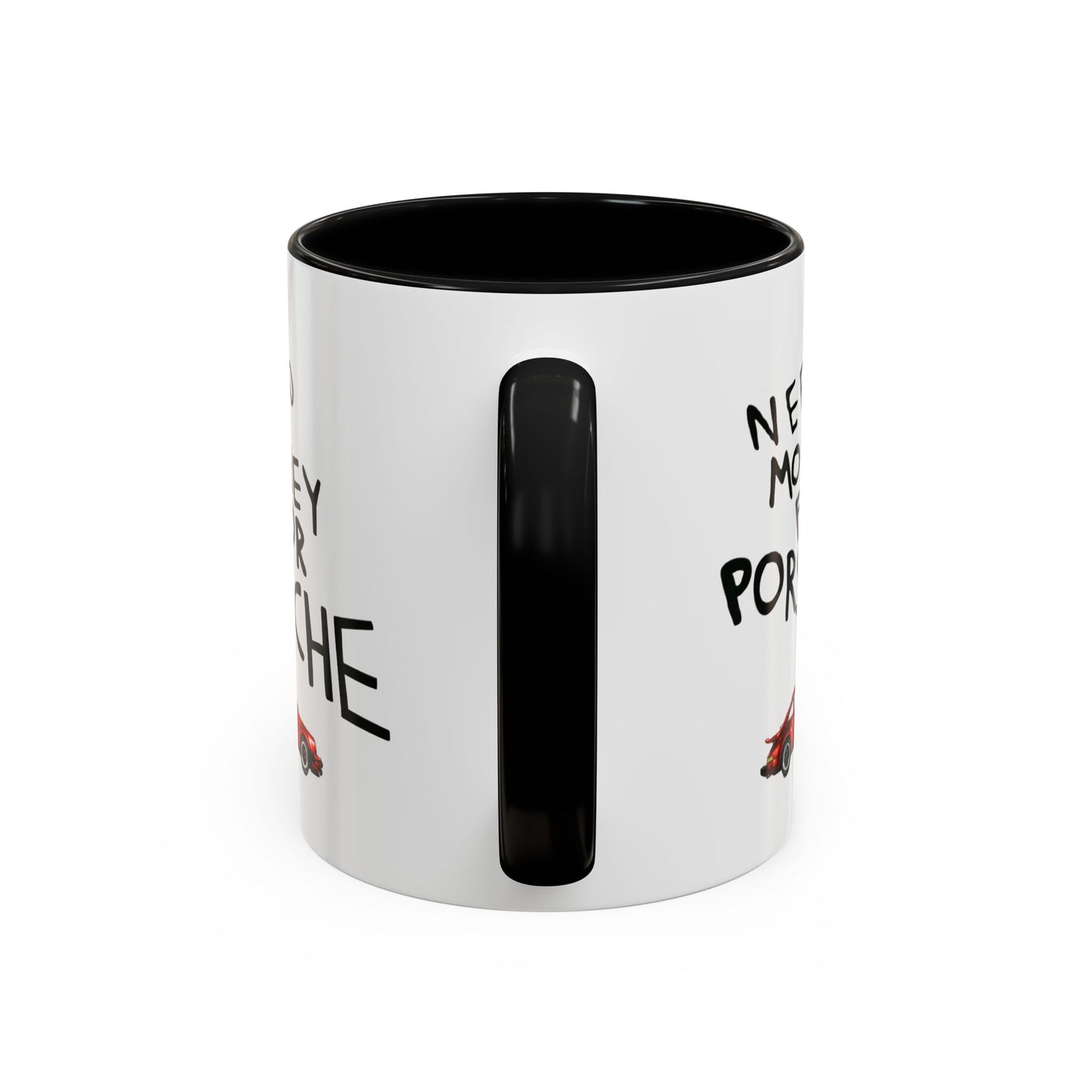 Coffee Mug - Need Money for Porsche Mug, Red Porsche Design