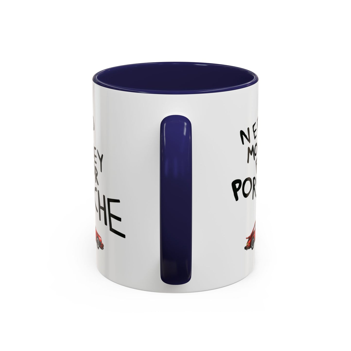 Coffee Mug - Need Money for Porsche Mug, Red Porsche Design